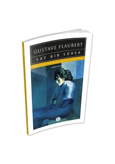 Saf Bir Yürek - Gustave Flaubert - Maviçatı (dünya Klasikleri)