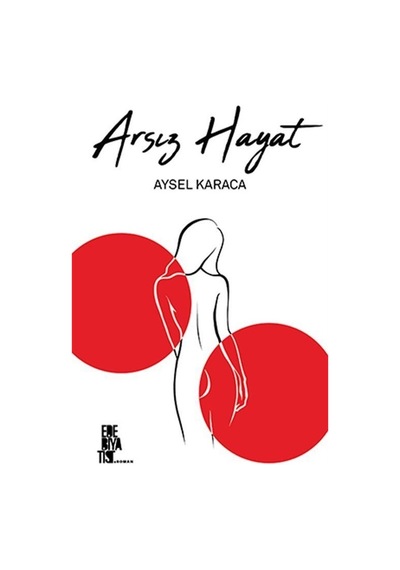 Arsız Hayat / Aysel Karaca