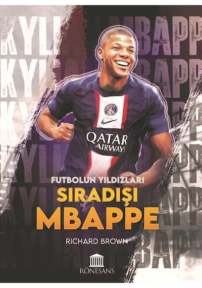Sıradışı Mbappe - Futbolun Yıldızları - Richard Brown - Rönesans Yayınları