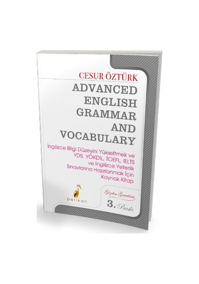 Advanced English Grammar And Vocabulary - Cesur Öztürk - Pelikan Yayınları