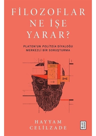 Filozoflar Ne İşe Yarar? - Hayyam Celilzade - Ketebe