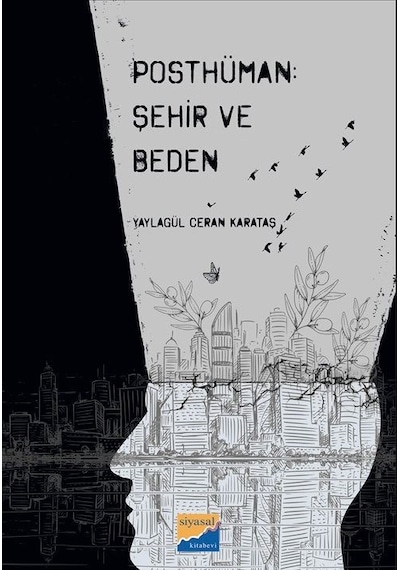 Posthüman: Şehir ve Beden / Yaylagül Ceran Karataş