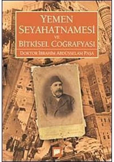 Yemen Seyahatnamesi Ve Bitkisel Coğrafyası / Ibrahim Abdüssela... 9789944396516