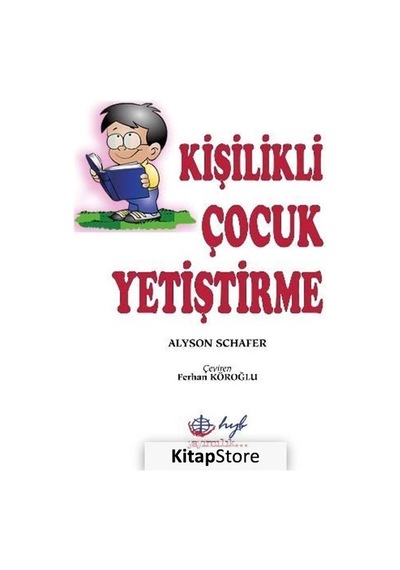 Kişilikli Çocuk Yetiştirme - Alyson Schafer - HYB Yayıncılık