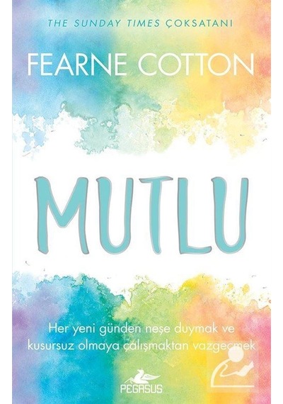 Mutlu: Her Yeni Günden Neşe Duymak ve Kusursuz Olmaya Çalışmak...