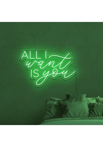 All I Want Is You Yazılı Neon Tabela Yeşil