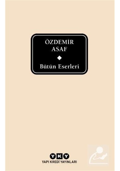 Bütün Eserleri - Özdemir Asaf - Delta Özel Seri - Özdemir Asaf - Yapı Kredi Yayınları
