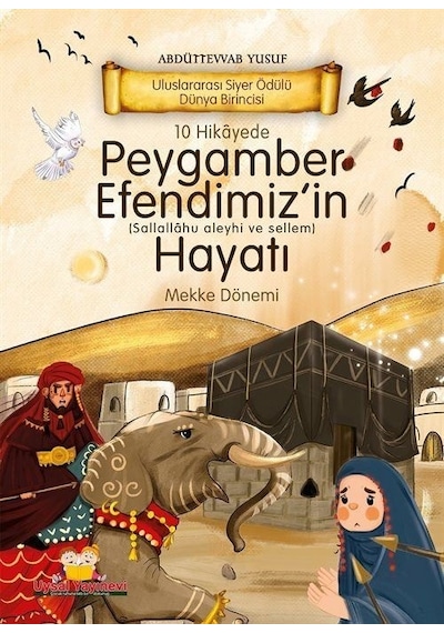 10 Hikayede Peygamber Efendimiz'in Hayatı - Mekke Dönemi - Abdüttevvab Yusuf - Uysal Yayınevi