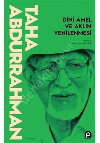 Dini Amel ve Aklın Yenilenmesi  - Taha Abdurrahman  - Pınar Yayıncılık