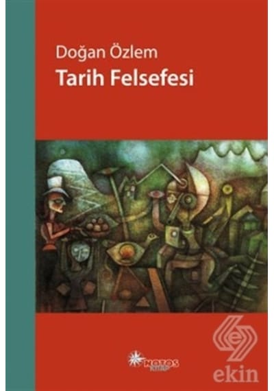 Tarih Felsefesi - Doğan Özlem - Notos