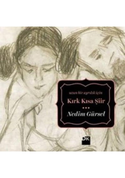 Kırk Kısa Şiir: Uzun Bir Ayrılık İçin
