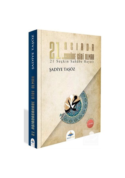 21. Asırda Sahabe Gibi Olmak - Şadiye Taşöz - AKSA