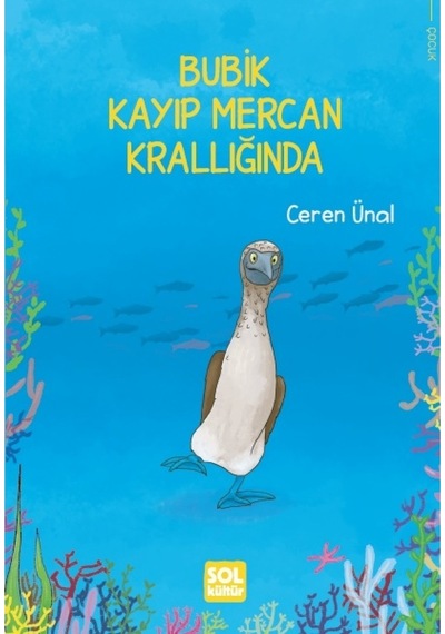 Bubik Kayıp Mercan Krallığında - Ceren Ünal - Sol Kültür Yayınları