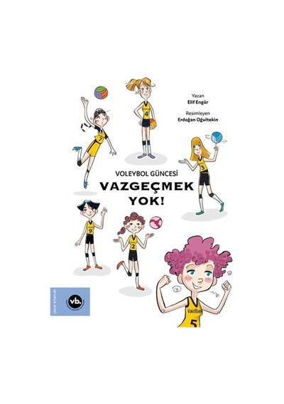 Voleybol Güncesi Vazgeçmek Yok / Elif Engür