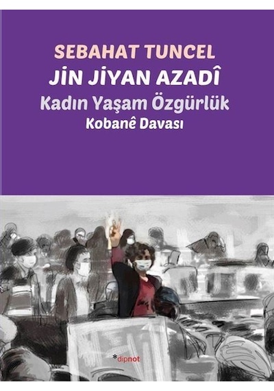 Jin Jiyan Azadî - Kadın Yaşam Özgürlük / Sebahat Tuncel