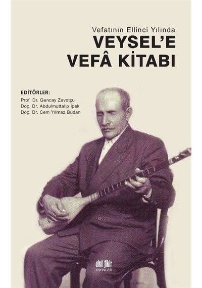 Vefatının Ellinci Yılında Veysel'e Vefa Kitabı- Akıl Fikir Yayınları