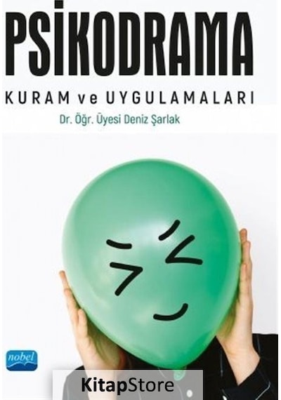 Psikodrama Kuram ve Uygulamaları  - Deniz Şarlak  - Nobel Akademik Yayıncılık