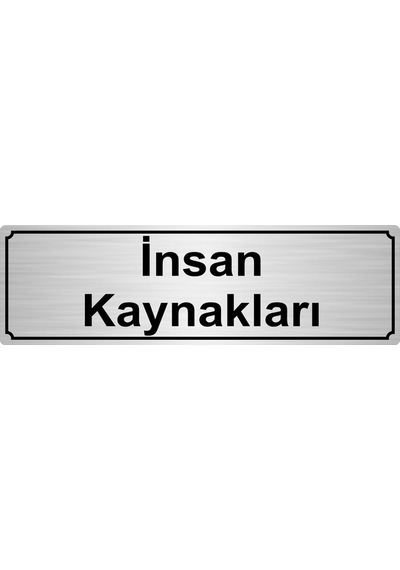 Insan Kaynakları Yönlendirme Levhası 5Cmx20Cm Gümüş Renk Metal