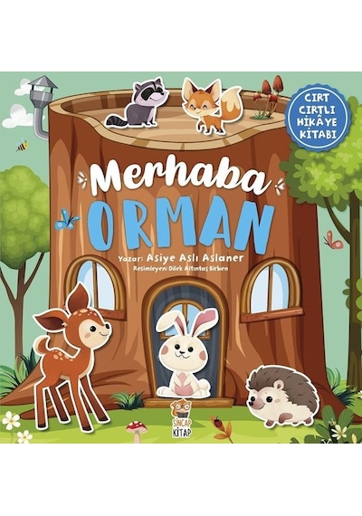 Merhaba Orman - Cırt Cırtlı Hikaye Kitabı - Asiye Aslı Aslaner - Sincap Kitap