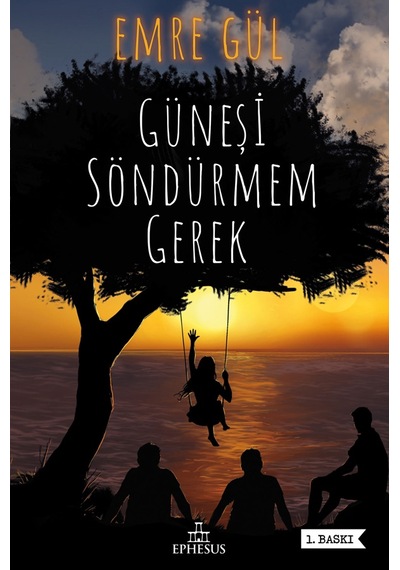 Ephesus Yayınları Güneşi Söndürmem Gerek 1 (Ciltsiz) Emre Gül