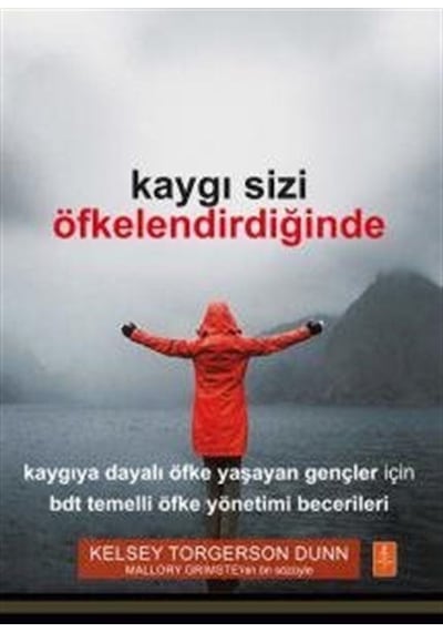 Kaygı Sizi Öfkelendirdiğinde - Kelsey Torgerson Dunn - Nobel Yaşam
