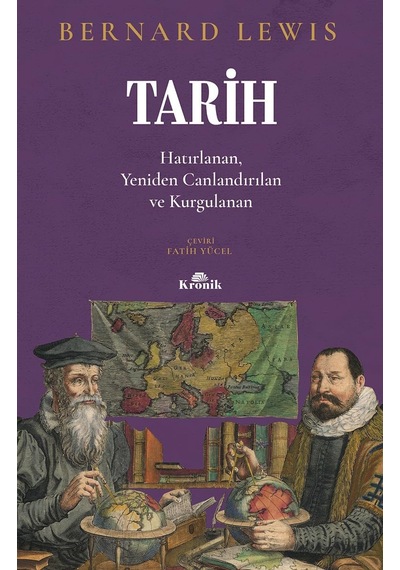Tarih: Hatırlanan, Yeniden Canlandırılan, Kurgulanan