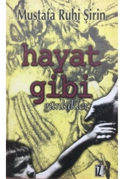 Hayat Gibi Günlükler Mustafa Ruhi Şirin 2.El İadesiz