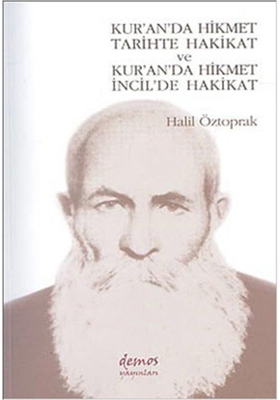 Kur'an'da Hikmet Tarihte Hakikat ve Kur'an'da Hikmet İncil'de Hakikat - Halil Öztoprak - Demos Yayınları