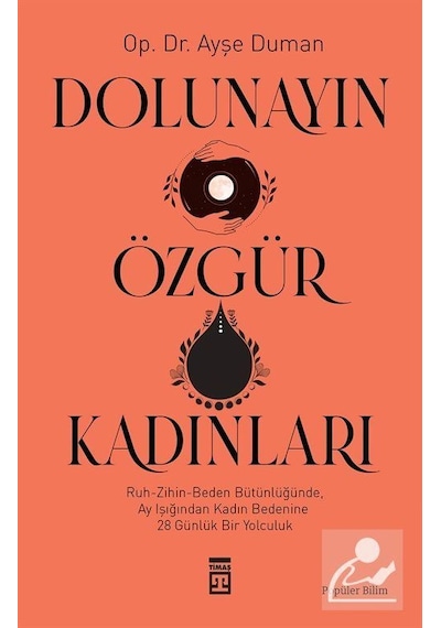 Dolunayın Özgür Kadınları / Dr. Ayşe Duman