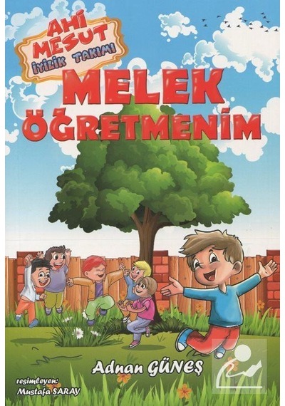 Mercankitap- Ahi Mesut Iyilik Takımı - Melek Öğretmenim / Adnan Güneş