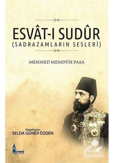 Esvat-ı Sudur-Sadrazamların Sesleri - Mehmed Memduh Paşa - Okur Tarih