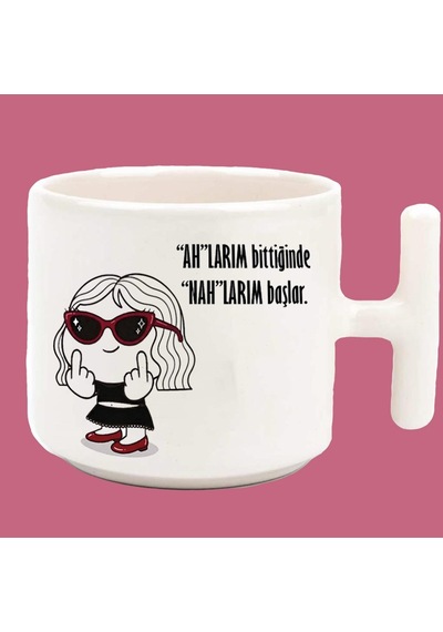 Ahlarım Bittiğinde Nahlarım Başlar Espirili T Kulplu Latte Kupa Beyaz