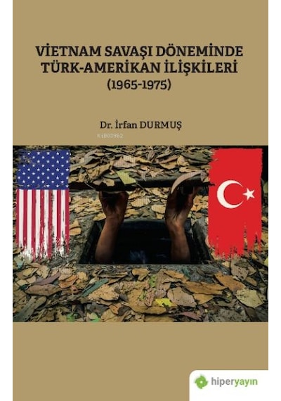 Vietnam Savaşı Döneminde Türk - Amerikan İlişkileri 1965 - 1975 - İrfan Durmuş - Hiperlink