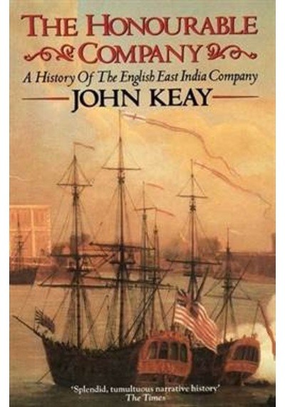 The Honourable Company: A History Of The English East India Company 9780006380726