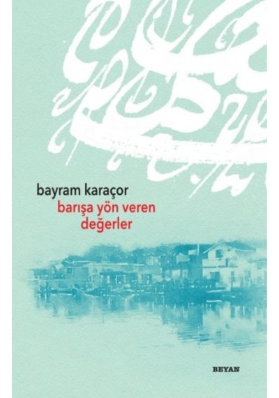 Barışa Yön Veren Değerler