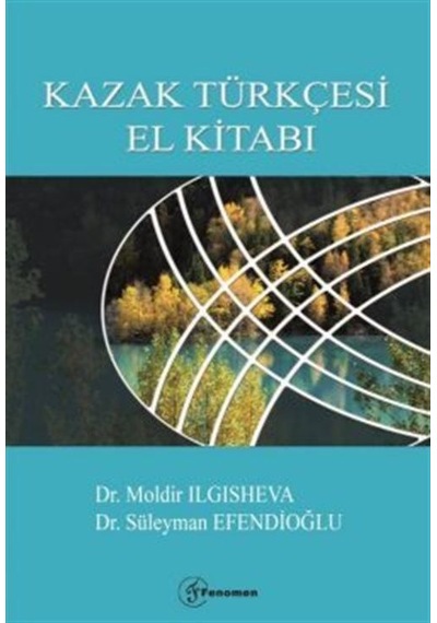 Kazak Türkçesi El Kitabı / Dr. Süleyman Efendioğlu
