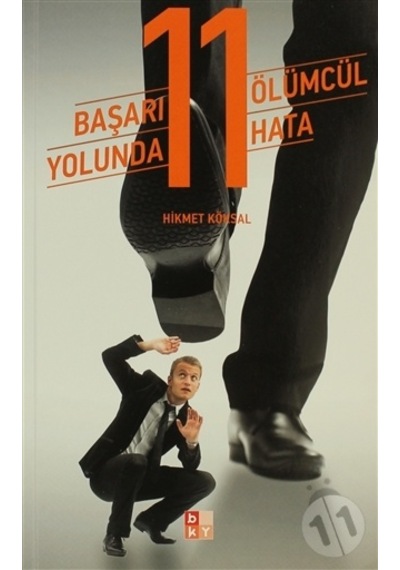 Başarı Yolunda 11 Ölümcül Hata - Hikmet Köksal - Babıali Kültür