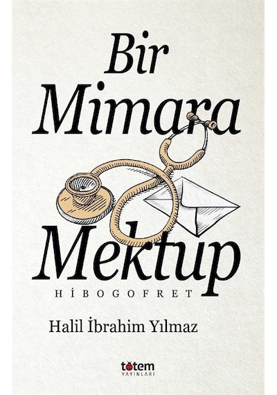 Bir Mimara Mektup - Hibogofret - Halil İbrahim Yılmaz - Totem