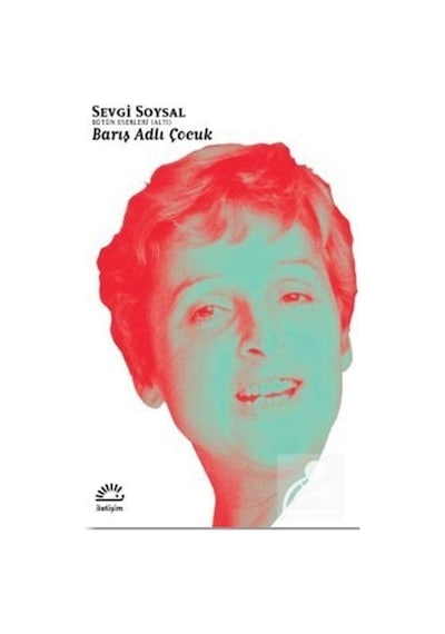 Barış Adlı Çocuk - Bütün Eserleri 6 - Sevgi Soysal