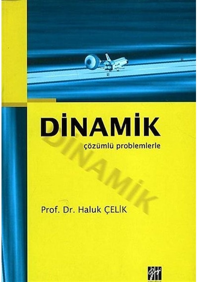 Dinamik Çözümlü Problemlerle - Haluk Çelik - Gazi Kitabevi