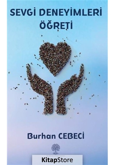 Sevgi Deneyimleri Öğreti - Burhan Cebeci - Platanus Publishing