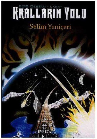 Kralların Yolu / 2012 Destanı 1. Kitap