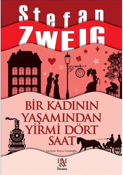 Bir Kadının Yaşamından Yirmi Dört Saat - Stefan Zweig - Panama Yayıncılık