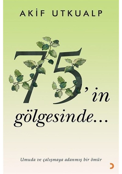 75'in Gölgesinde / Akif Utkualp