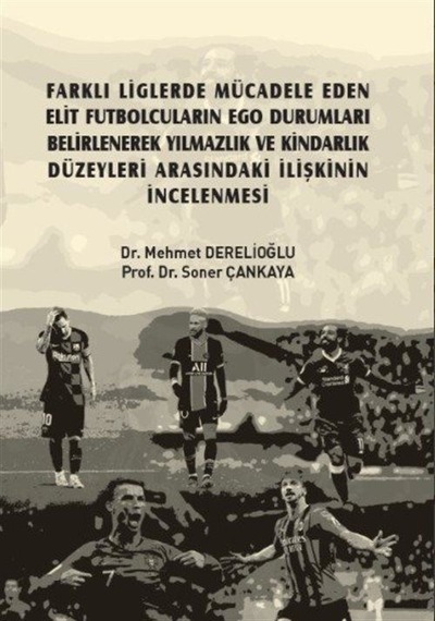 Farklı Liglerde Mücadele Eden Elit Futbolcuların Ego Durumları...
