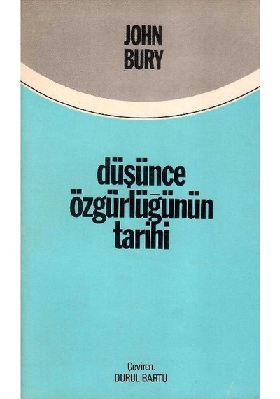 Düşünce Özgürlüğünün Tarihi - John Bury 1.baskı