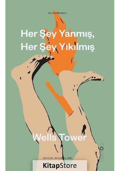 Her Şey Yanmış Her Şey Yıkılmış - Wells Tower - Holden