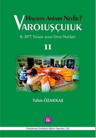 Varoluşçuluk - Hayatın Anlamı Nedir? - Tahir Özakkaş - Psikoterapi Enstitüsü