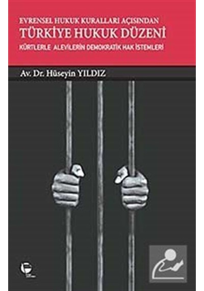Evrensel Hukuk Kuralları Açısından Türkiye Hukuk Düzeni - Hüseyin Yıldız - Belge Yayınları