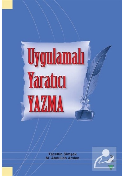 Uygulamalı Yaratıcı Yazma  -  M. Abdullah Arslan  -  Grafiker Yayınları